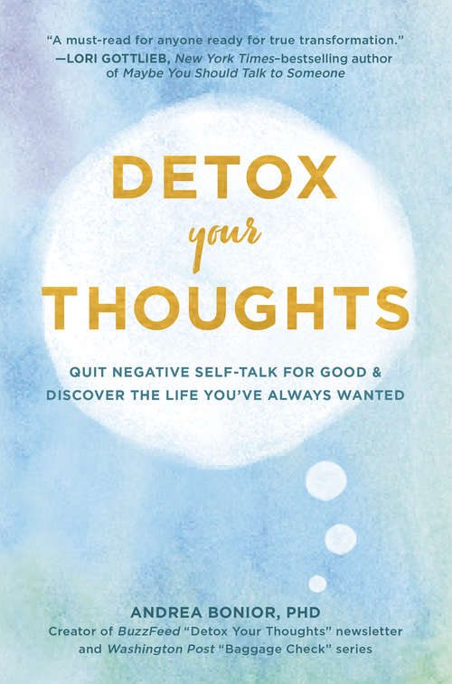 Book cover of Detox Your Thoughts: Quit Negative Self-Talk for Good and Discover the Life You've Always Wanted
