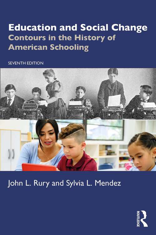 Book cover of Education and Social Change: Contours in the History of American Schooling