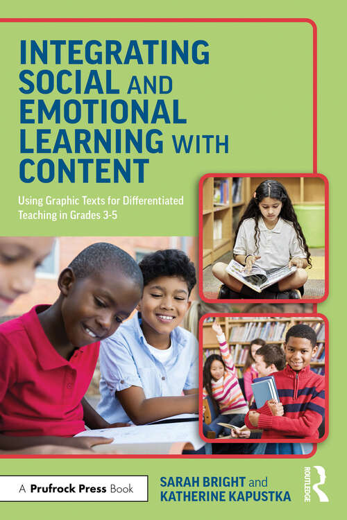 Book cover of Integrating Social and Emotional Learning with Content: Using Graphic Texts for Differentiated Teaching in Grade 3-5 Classrooms