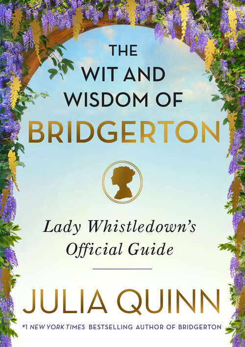 Book cover of The Wit and Wisdom of Bridgerton: Lady Whistledown's Official Guide
