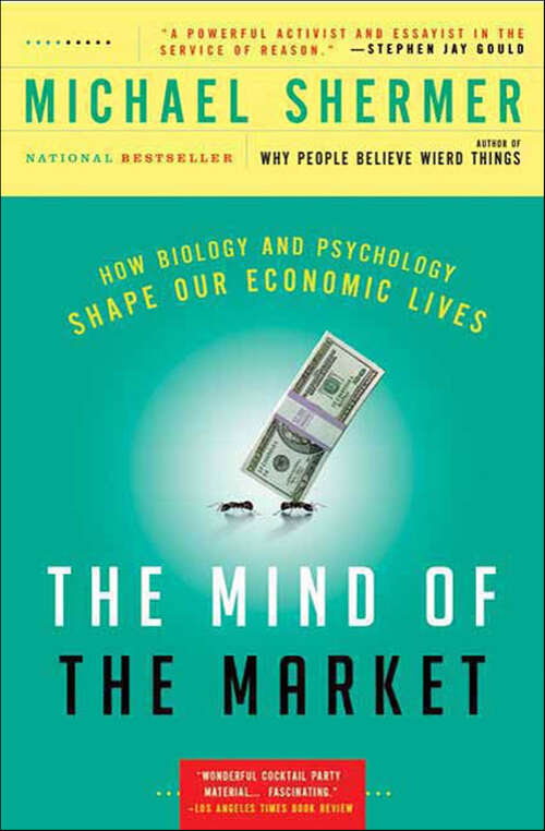 Book cover of The Mind of the Market: How Biology and Psychology Shape Our Economic Lives