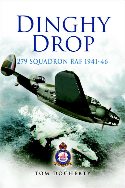 Book cover of Dinghy Drop: 279 Squadron RAF, 1941–46