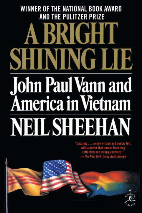 Book cover of A Bright Shining Lie: John Paul Vann And America In Vietnam (Picador Bks.)
