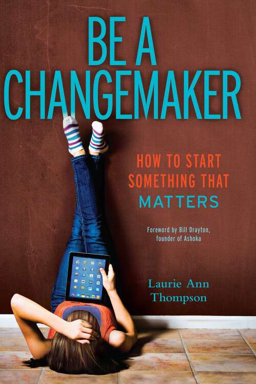 Book cover of Be a Changemaker: How to Start Something That Matters