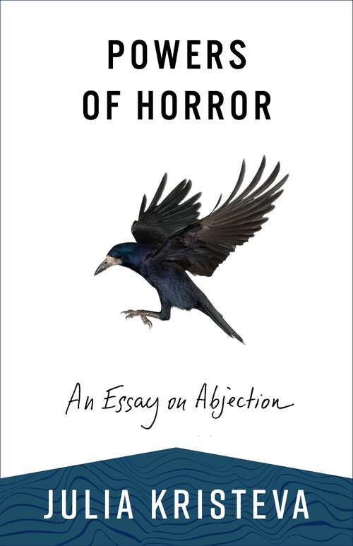 Book cover of Powers of Horror: An Essay on Abjection (European Perspectives: A Series in Social Thought and Cultural Criticism)