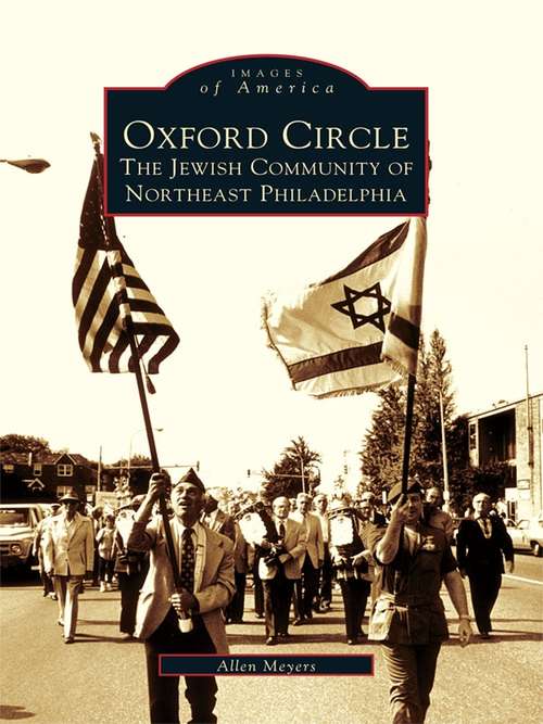 Book cover of Oxford Circle: The Jewish Community of Northeast Philadelphia (Images of America)
