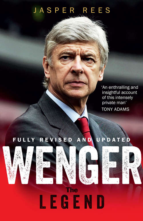 Book cover of Wenger: The Making of a Legend