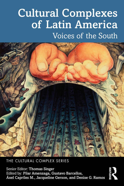 Book cover of Cultural Complexes of Latin America: Voices of the South (The Cultural Complex Series)