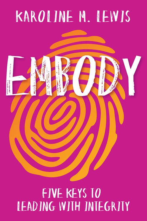 Book cover of Embody: Five Keys to Leading with Integrity
