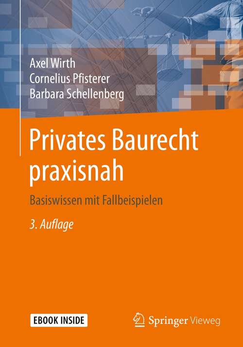 Book cover of Privates Baurecht praxisnah: Basiswissen mit Fallbeispielen (3. Aufl. 2021)