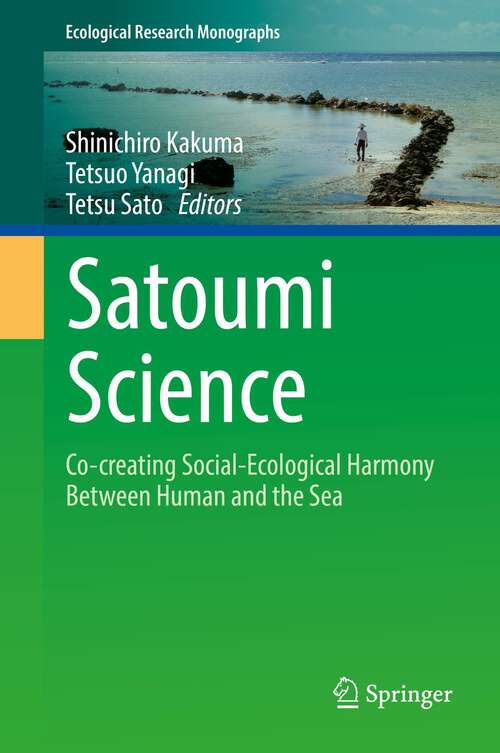 Book cover of Satoumi Science: Co-creating Social-Ecological Harmony Between Human and the Sea (1st ed. 2022) (Ecological Research Monographs)