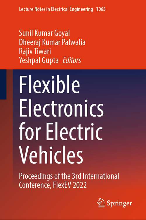Book cover of Flexible Electronics for Electric Vehicles: Proceedings of the 3rd International Conference, FlexEV 2022 (1st ed. 2024) (Lecture Notes in Electrical Engineering #1065)