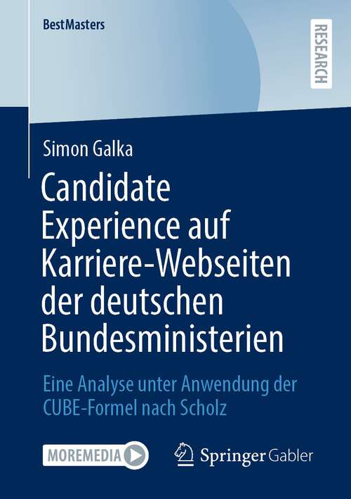 Book cover of Candidate Experience auf Karriere-Webseiten der deutschen Bundesministerien: Eine Analyse unter Anwendung der CUBE-Formel nach Scholz (1. Aufl. 2022) (BestMasters)