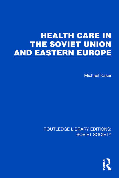 Book cover of Health Care in the Soviet Union and Eastern Europe (Routledge Library Editions: Soviet Society)