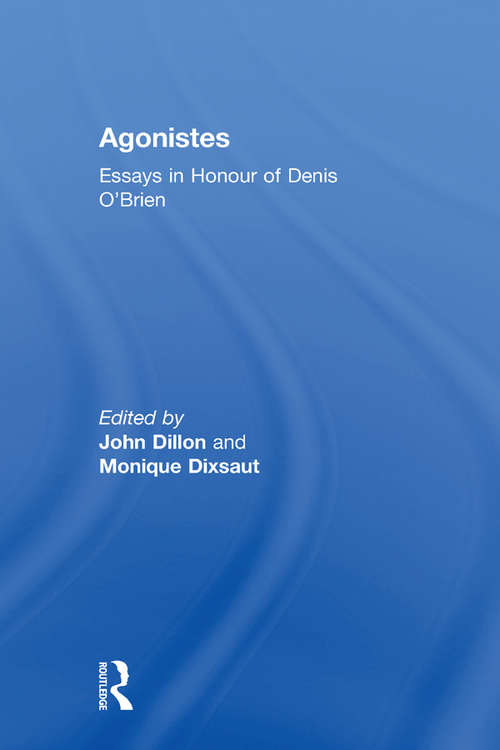 Book cover of Agonistes: Essays in Honour of Denis O'Brien