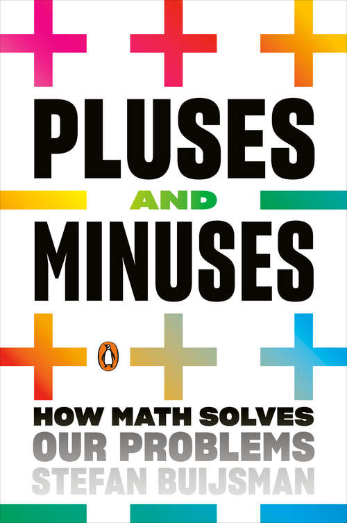 Book cover of Pluses and Minuses: How Math Solves Our Problems