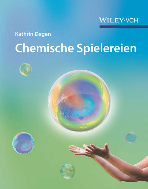 Book cover of Chemische Spielereien: Kreative Ideen für kleine und große Forscher
