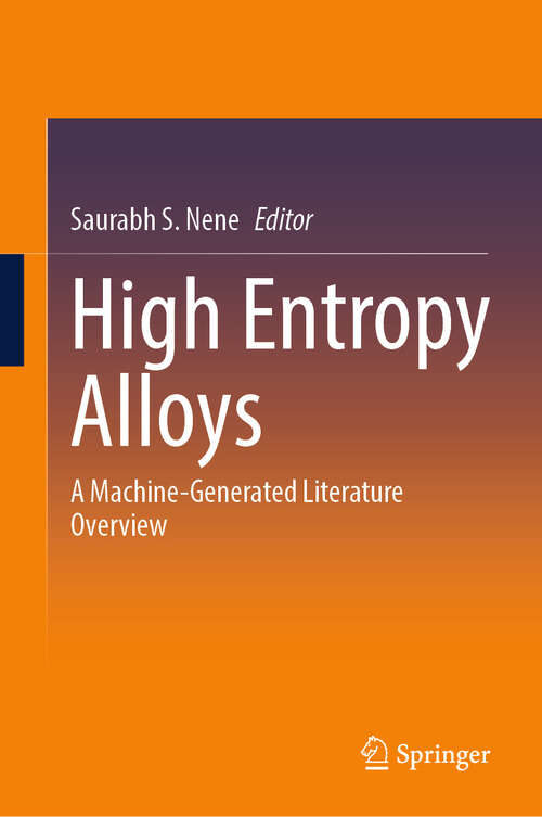 Book cover of High Entropy Alloys: A Machine-Generated Literature Overview (2024)