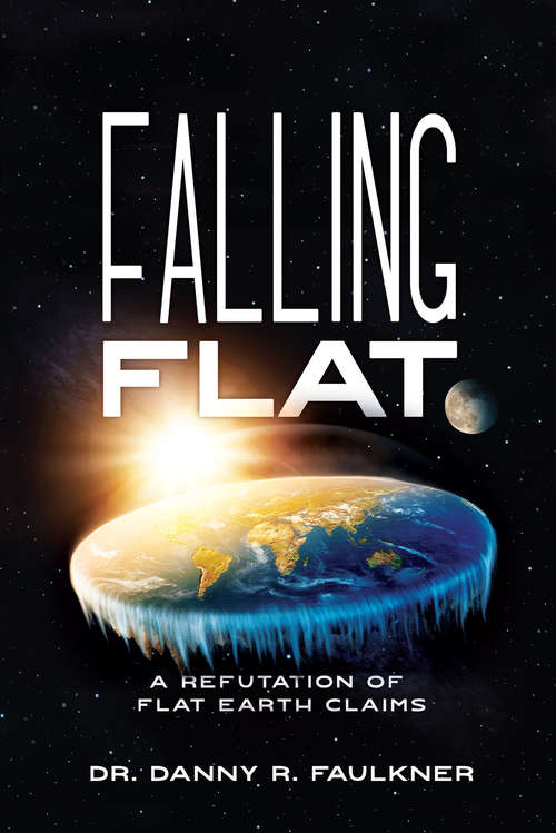 Book cover of Falling Flat: A Refutation of Flat Earth Claims