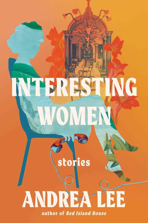 Book cover of Interesting Women: Stories