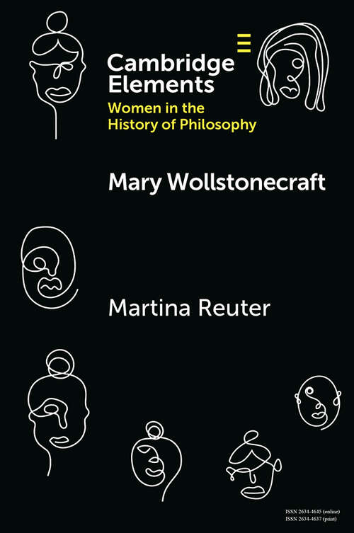 Book cover of Mary Wollstonecraft (Elements on Women in the History of Philosophy)