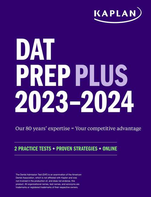 Book cover of DAT Prep Plus 2023-2024: 2 Practice Tests + Proven Strategies + Online (Kaplan Test Prep)