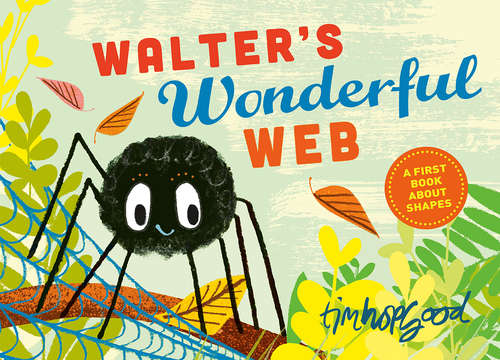 Book cover of Walter's Wonderful Web: A First Book About Shapes