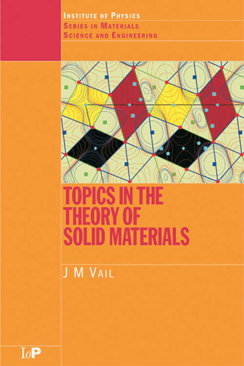 Book cover of Topics in the Theory of Solid Materials (1) (Series in Materials Science and Engineering)