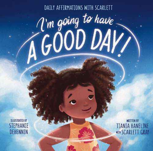 Book cover of I’m Going to Have a Good Day!: Daily Affirmations with Scarlett
