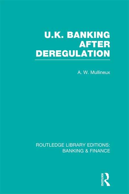 Book cover of UK Banking After Deregulation (Routledge Library Editions: Banking & Finance)