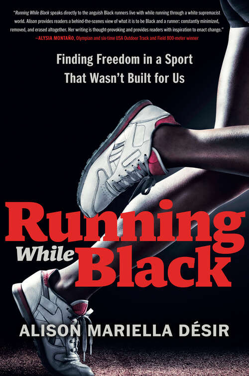 Book cover of Running While Black: Finding Freedom in a Sport That Wasn't Built for Us