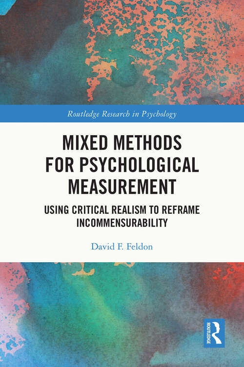 Book cover of Mixed Methods for Psychological Measurement: Using Critical Realism to Reframe Incommensurability (Routledge Research in Psychology)