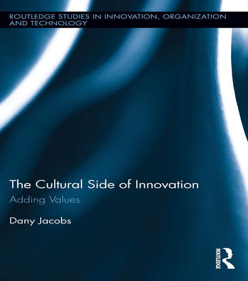 Book cover of The Cultural Side of Innovation: Adding Values (Routledge Studies in Innovation, Organizations and Technology)