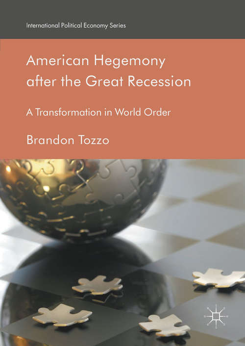 Book cover of American Hegemony after the Great Recession: A Transformation in World Order (International Political Economy Series)