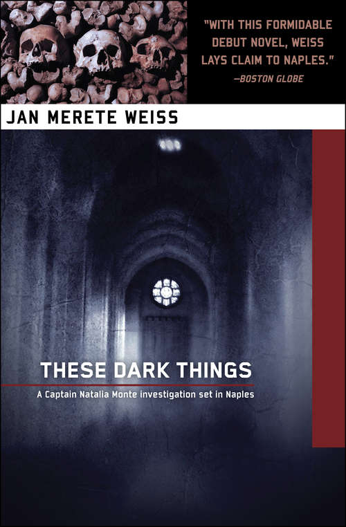 Book cover of These Dark Things (The Captain Natalia Monte Series #1)