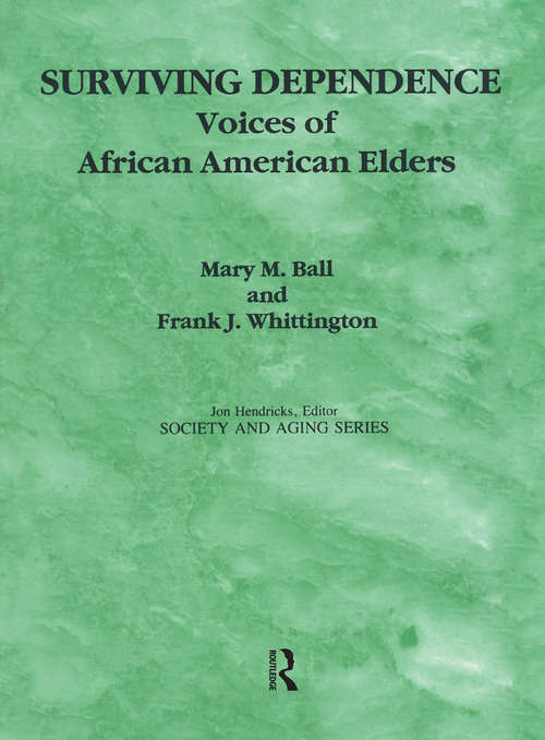 Book cover of Surviving Dependence: Voices of African American Elders (Society and Aging Series)