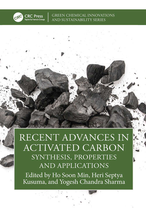 Book cover of Recent Advances in Activated Carbon: Synthesis, Properties and Applications (Green Chemical Innovations and Sustainability)