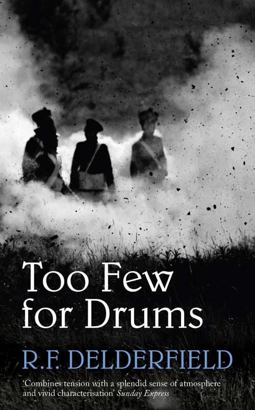 Book cover of Too Few for Drums: A grand tale of adventure set during the Napoleonic Wars (Classics Of Military Fiction Ser.)