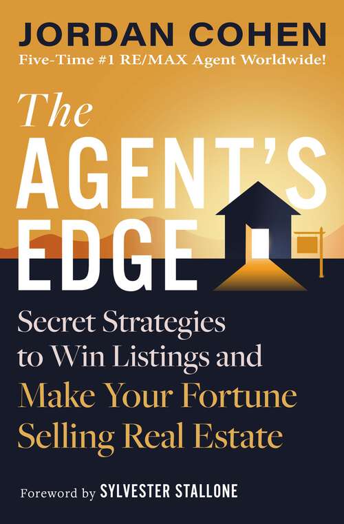 Book cover of The Agent's Edge: Secret Strategies to Win Listings and Make Your Fortune Selling Real Estate