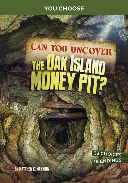 Book cover of Can You Uncover the Oak Island Money Pit?: An Interactive Treasure Adventure (You Choose: Treasure Hunters Ser.)