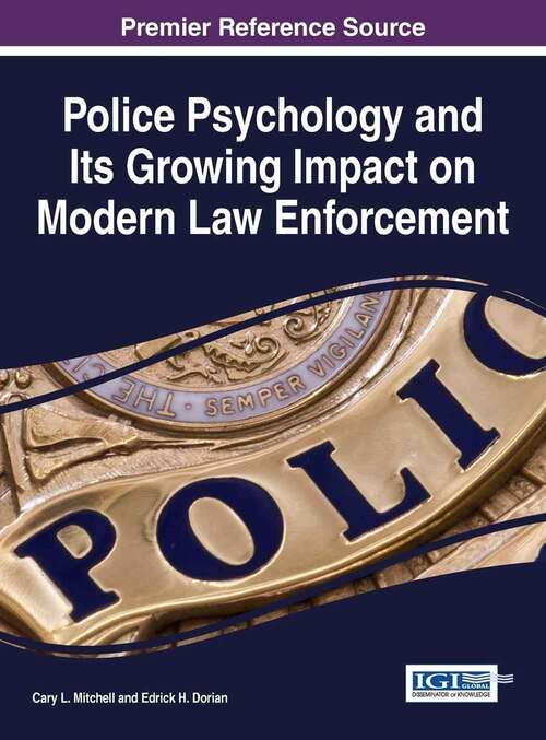 Book cover of Police Psychology and its Growing Impact on Modern Law Enforcement (Advances in Psychology, Mental Health, and Behavioral Studies)