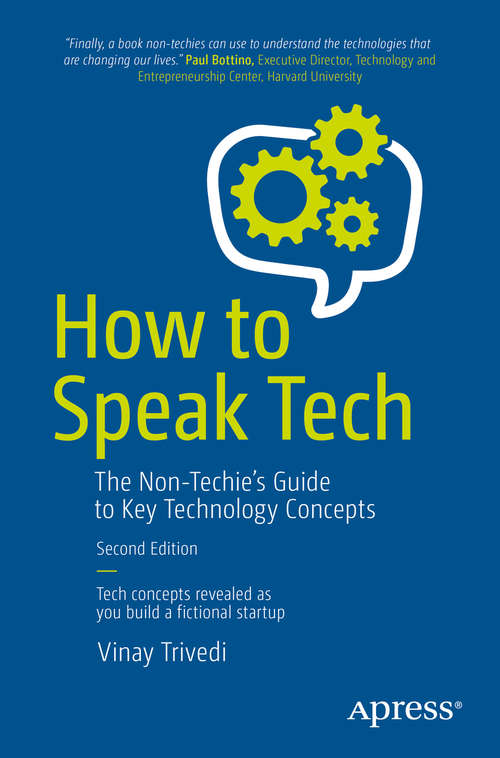 Book cover of How to Speak Tech: The Non-Techie’s Guide to Key Technology Concepts (2nd ed.)