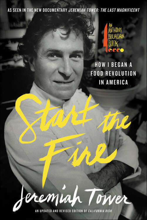Book cover of Start the Fire: How I Began a Food Revolution in America