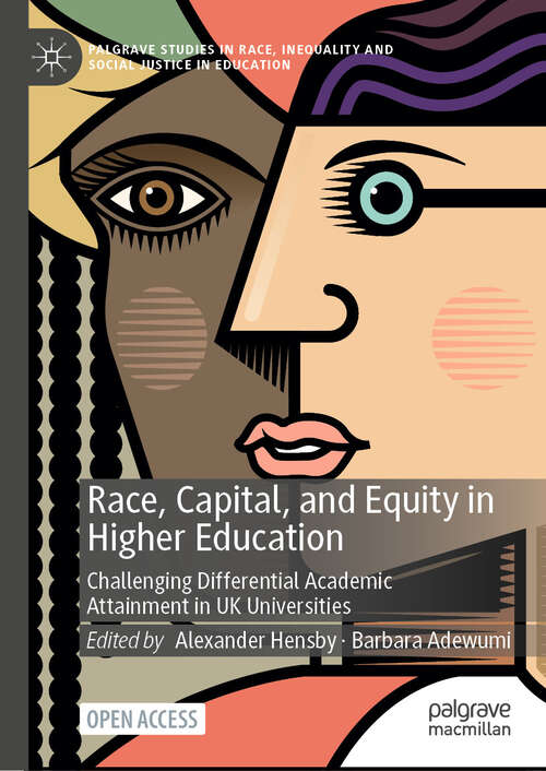 Book cover of Race, Capital, and Equity in Higher Education: Challenging Differential Academic Attainment in UK Universities (2024) (Palgrave Studies in Race, Inequality and Social Justice in Education)