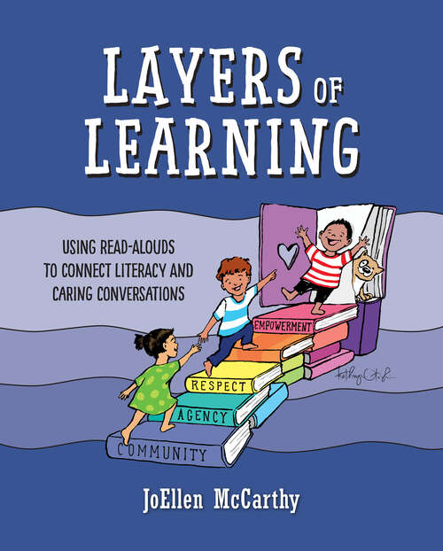 Book cover of Layers of Learning: Using Read-Alouds to Connect Literacy and Caring Conversations