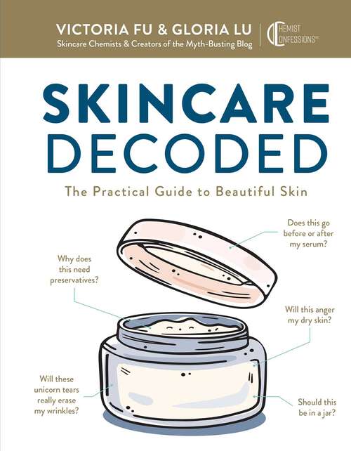 Book cover of Skincare Decoded: The Practical Guide to Beautiful Skin