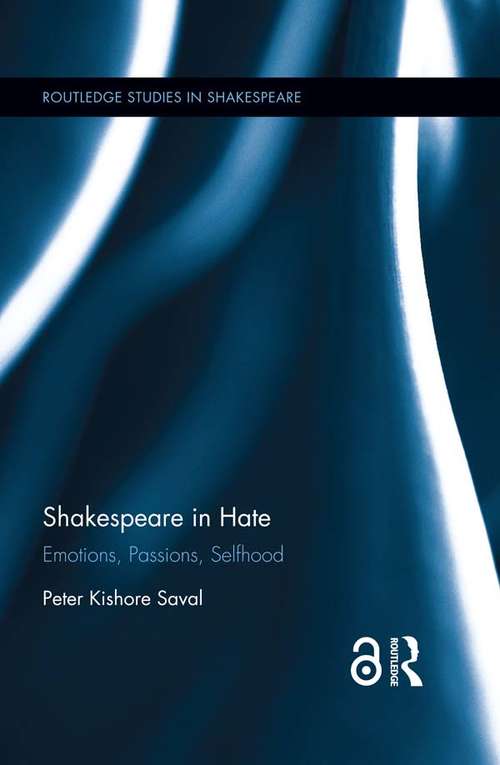 Book cover of Shakespeare in Hate: Emotions, Passions, Selfhood (Routledge Studies in Shakespeare)