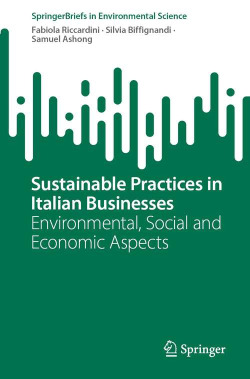 Book cover of Sustainable Practices in Italian Businesses: Environmental, Social and Economic Aspects (1st ed. 2023) (SpringerBriefs in Environmental Science)