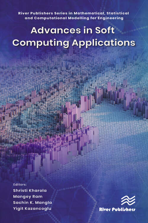 Book cover of Advances in Soft Computing Applications (River Publishers Series in Mathematical, Statistical and Computational Modelling for Engineering)