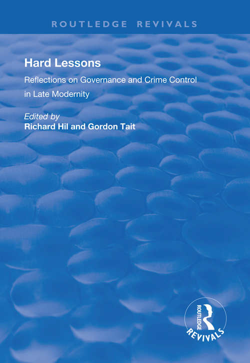 Book cover of Hard Lessons: Reflections on Governance and Crime Control in Late Modernity (Routledge Revivals)